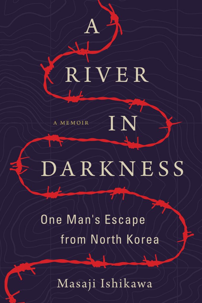 A River in Darkness: One Man's Escape from North Korea by Masaji Ishikawa